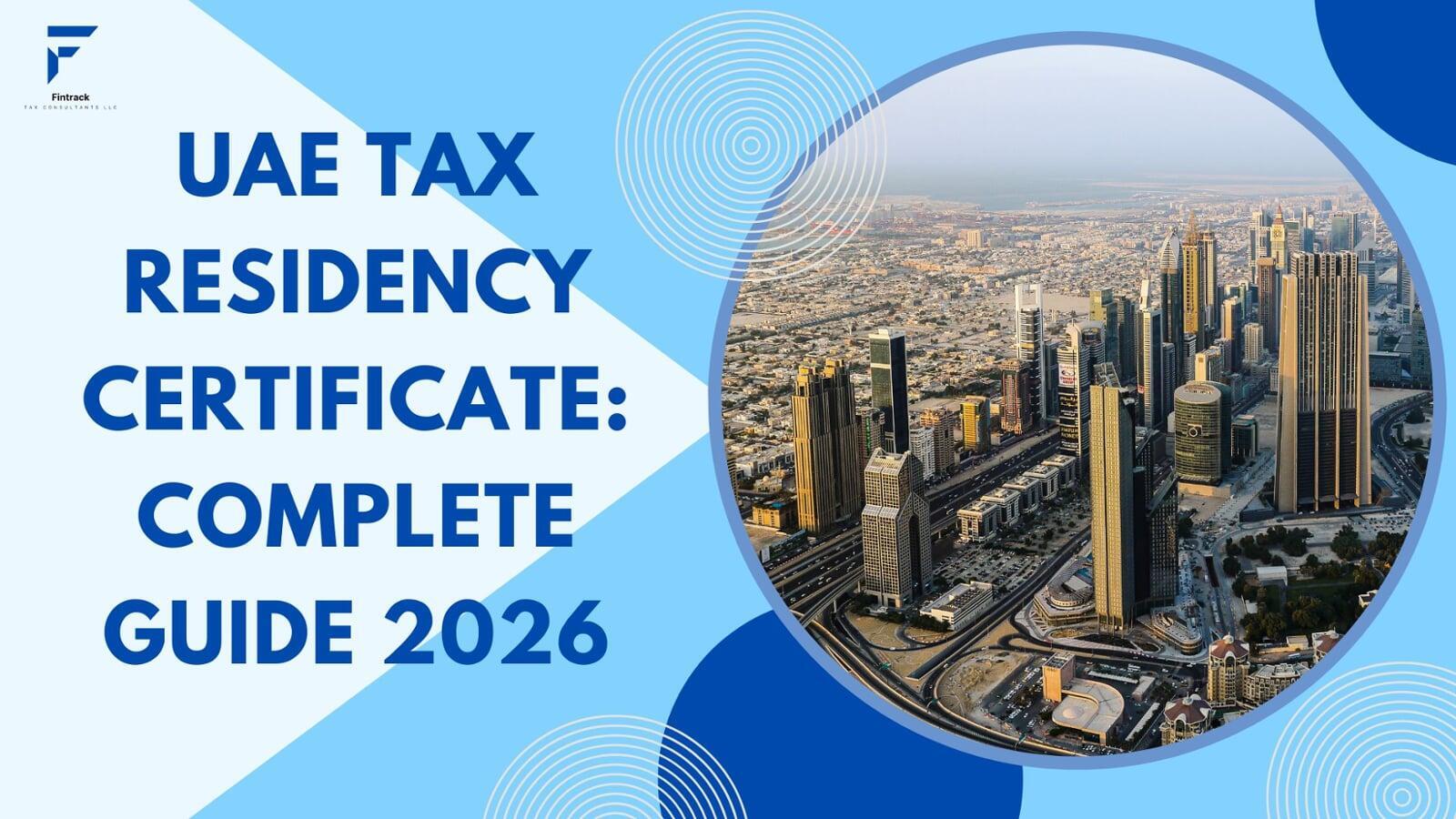 UAE Tax Residency Certificate: Complete Guide 2026